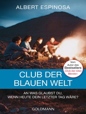 cover image of Club der blauen Welt: an was glaubst du, wenn morgen dein letzter Tag wäre--Roman